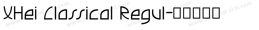 XHei Classical Regul字体转换